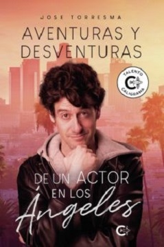 “Aventuras y desventuras de un actor en Los Ángeles”, de Jose Torresma
